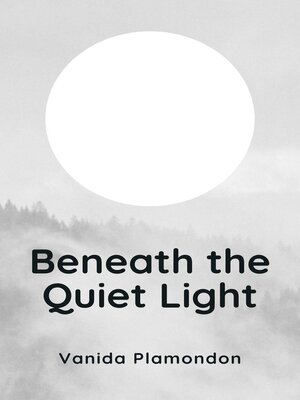 cover image of Beneath the Quiet Light